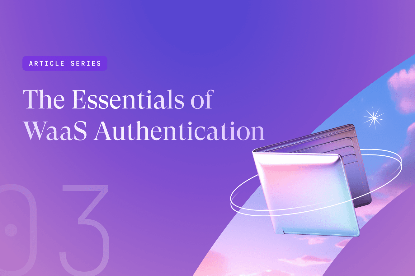 The Essentials of WaaS Authentication: Balancing Convenience and Security